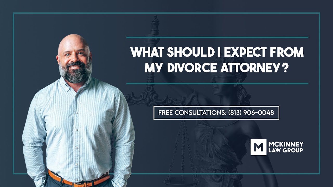 What Should I Expect From My Divorce Attorney? – The Mckinney Law Group