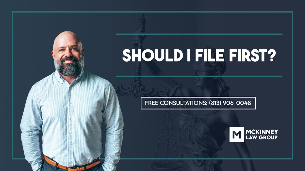 Should I File First? – The McKinney Law Group