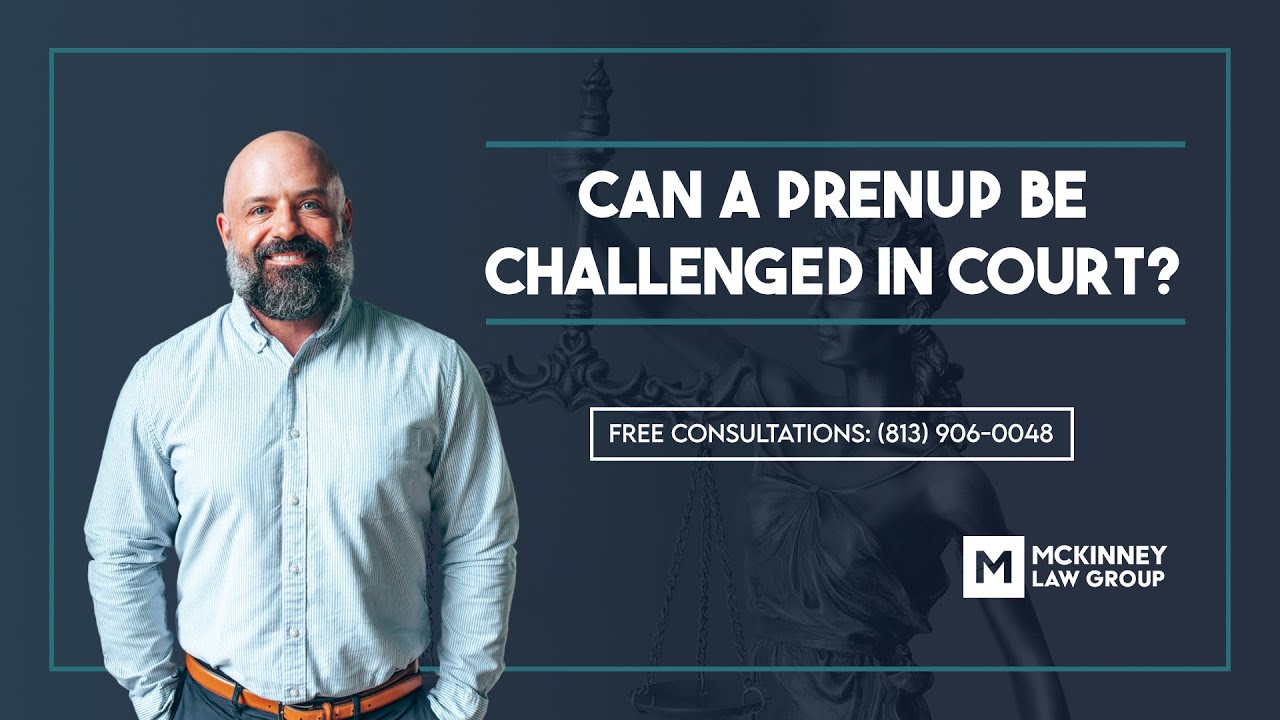 Can a prenup be challenged in court? – The McKinney Law Group