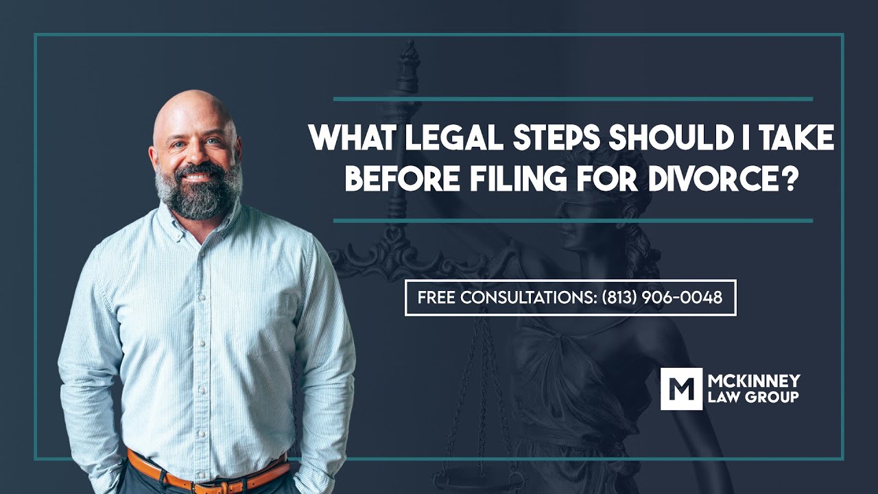What legal steps should I take before filing for divorce? – The McKinney Law Group
